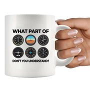 What Part Don’t You Understand Pilot Ceramic Mug 11 oz White - Panvola