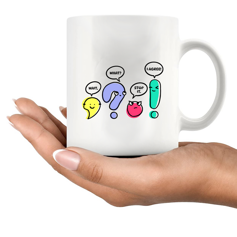Wait What Stop It I Agree Ceramic Mug 11 oz White.