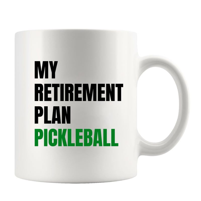 My Retirement Plan Pickleball Coffee Mug 11 oz White.