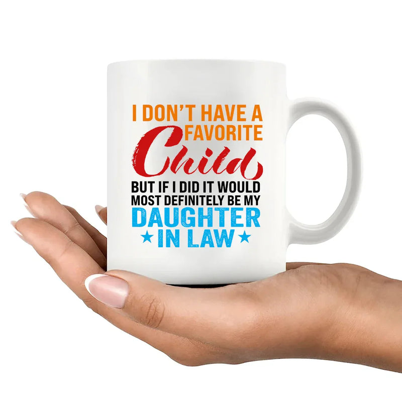 I Don't Have A Favorite Child Mug Ceramic Mug 11 oz White - Panvola