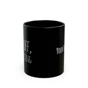 Personalized F Off I’m Writing Customized Writer Ceramic Mug 11 oz Black - Panvola