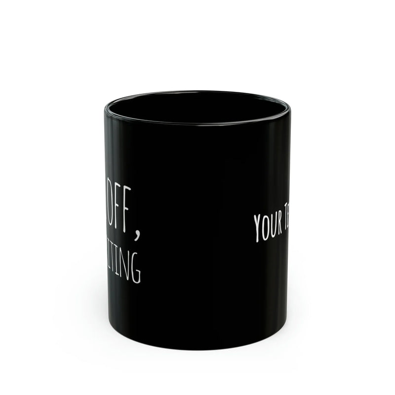 Personalized F Off I’m Writing Customized Writer Ceramic Mug 11 oz Black - Panvola