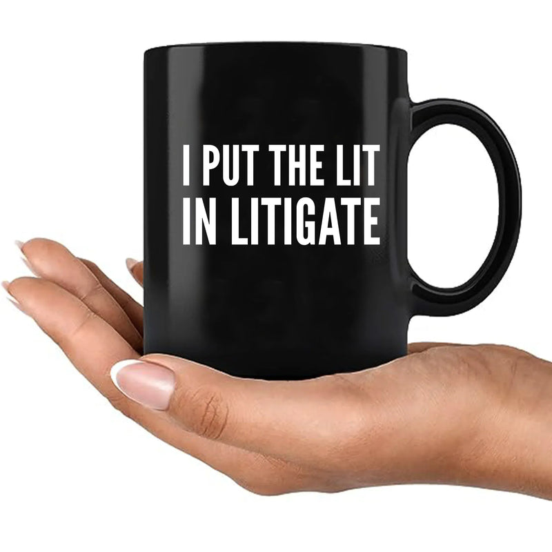 I Put The Lit in Litigate Lawyer Ceramic Mug 11 oz Black - Panvola