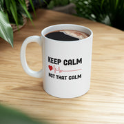 Personalized Keep Calm Not That Calm Customized Doctor Ceramic Mug 11 oz White.