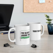 Personalized I'm Silently Judging Your Spreadsheet Ceramic Mug 11 oz White - Panvola