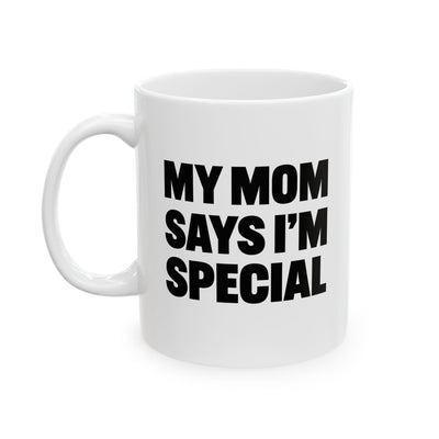 Personalized My Mom Says I’m Special Ceramic Mug 11 oz White