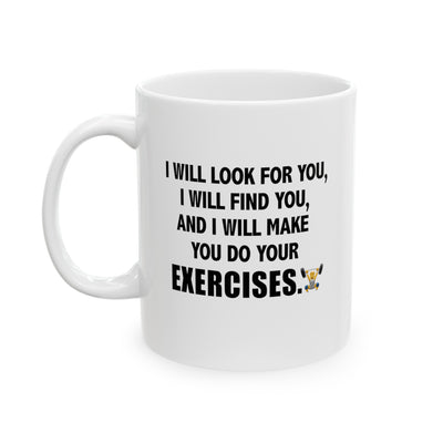 Personalized I Will Make You Do Exercises Ceramic Mug 11 oz White