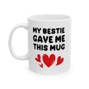 Personalized My Bestie Gave Me This Mug Customized Ceramic Mug 11 oz White - Panvola