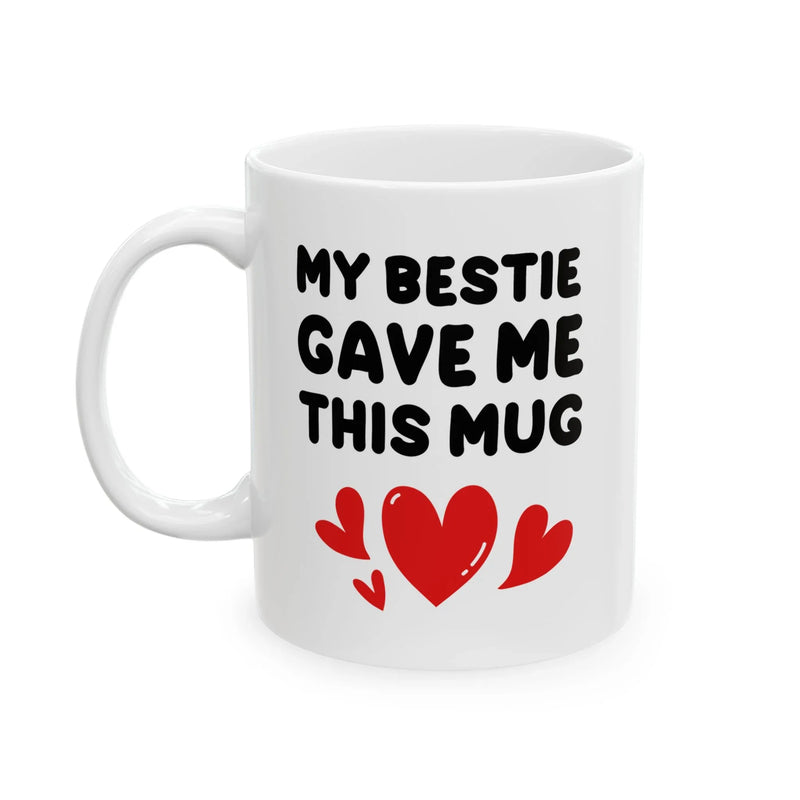 Personalized My Bestie Gave Me This Mug Customized Ceramic Mug 11 oz White - Panvola