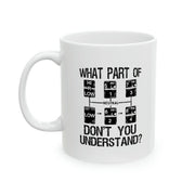 Personalized What Part of Don't You Understand Truck Driver Ceramic Mug 11oz - Panvola