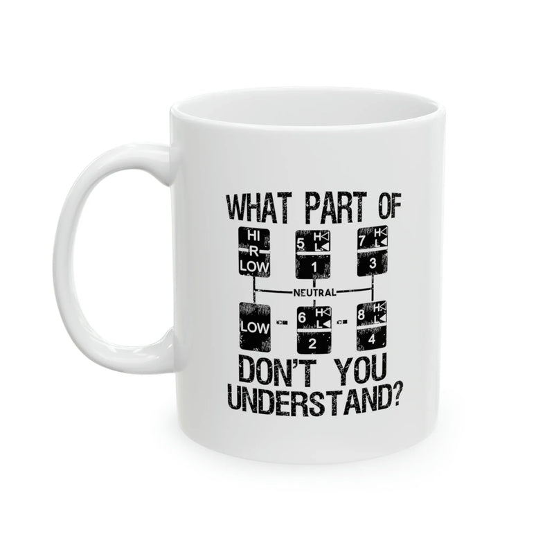 Personalized What Part of Don't You Understand Truck Driver Ceramic Mug 11oz - Panvola
