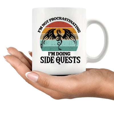 I’m Not Procrastinating I’m Doing Side Quests Ceramic Mug 11 oz White