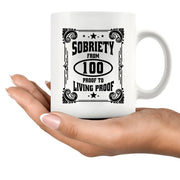 Sobriety From 100 Proof to Living Proof Ceramic Mug 11 oz White - Panvola