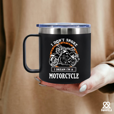 I Don't Snore I Dream I'm A Motorcycle Insulated Coffee Cup With Handle 14oz  Black