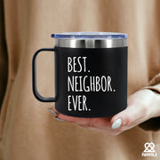 Best Neighbor Ever Insulated Coffee Mug 14oz With Handle And Lid - Panvola