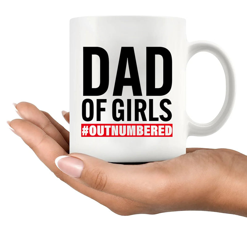 Dad Of Girls #Outnumbered Ceramic Mug 11 oz White - Panvola