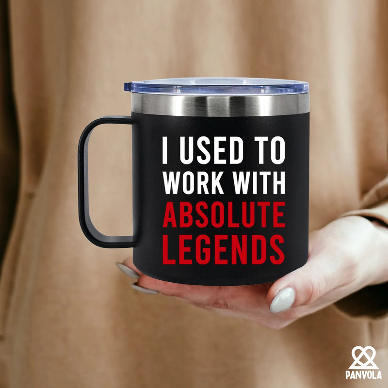 I Used To Work With Absolute Legend Insulated Coffee Cup 14oz With Handle And Lid - Panvola