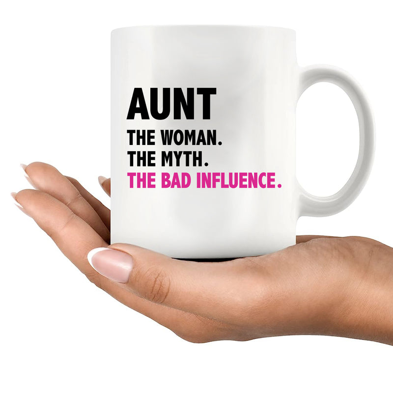 Aunt The Woman The Myth The Bad Influence Ceramic Mug 11 oz White