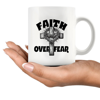 Faith over Fear  Ceramic Mug 11 oz White