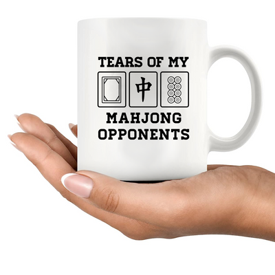 Tears Of My Mahjong Opponents Ceramic Mug 11 oz White