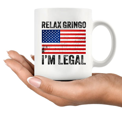 Relax Gringo I'm A New American Citizen Ceramic Mug 11 oz White