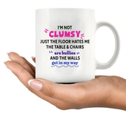 I'm Not Clumsy Ceramic Mug 11 oz White - Panvola