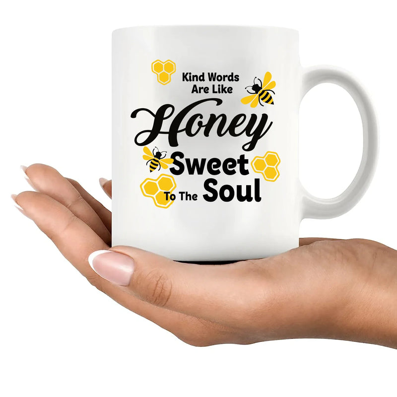 Kind Words Are Like Honey Sweet to the Soul Ceramic Mug 11 oz White - Panvola