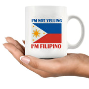 I'm Not Yelling I'm Filipino Ceramic Mug 11 oz White - Panvola