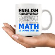 English Is Important But Math Is Importanter Ceramic Mug 11 oz white - Panvola