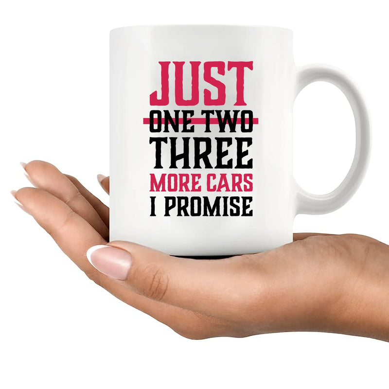 Just One More Car I Promise Ceramic Mug 11 oz White - Panvola