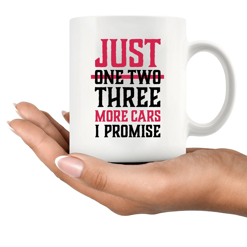 Just One More Car I Promise Ceramic Mug 11 oz White