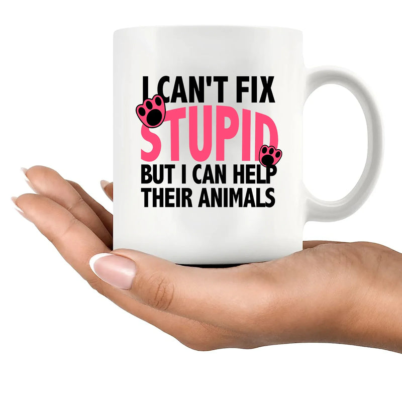 I Can't Fix Stupid But I Can Help Their Animals Ceramic Mug 11 oz White - Panvola