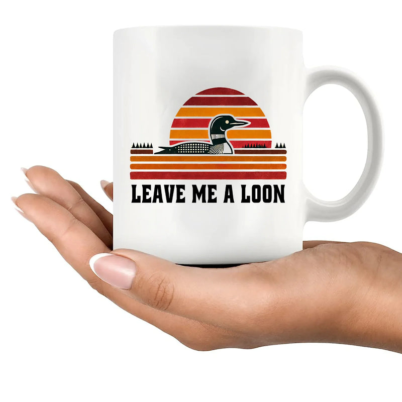 Leave Me A Loon Ceramic Mug 11 oz White - Panvola