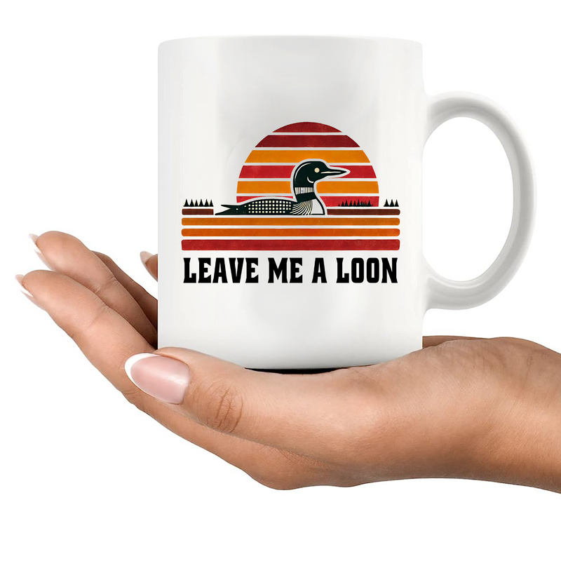 Leave Me A Loon Ceramic Mug 11 oz White