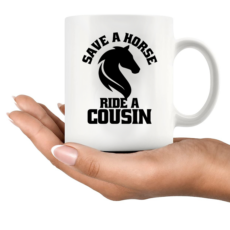 Save a Horse Ride A Cousin Ceramic Mug 11 oz White