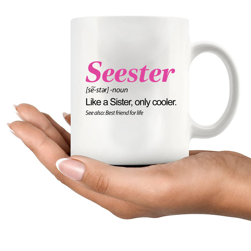Seester Definition Sister Gifts Coffee Mug 11 oz White.