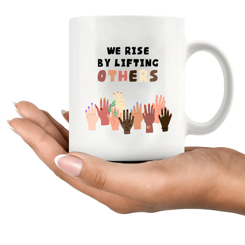 We Rise By Lifting Others Ceramic Mug 11 oz White - Panvola
