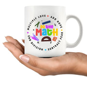 Love Hope Fear Do The Math Ceramic Mug 11 oz White - Panvola