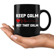 Keep Calm Not That Calm Ceramic Mug 11 oz Black - Panvola