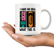 I Have No Idea What This Is Ceramic Mug 11 oz White - Panvola