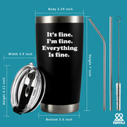 It's Fine, I'm Fine, Everything's Fine Vacuum Insulated Tumbler - Panvola