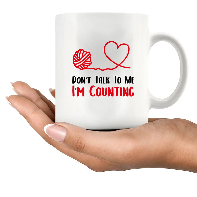 Don't Talk To Me I'm Counting Ceramic Mug 11 oz White - Panvola