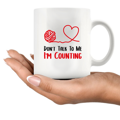 Don't Talk To Me I'm Counting Ceramic Mug 11 oz White