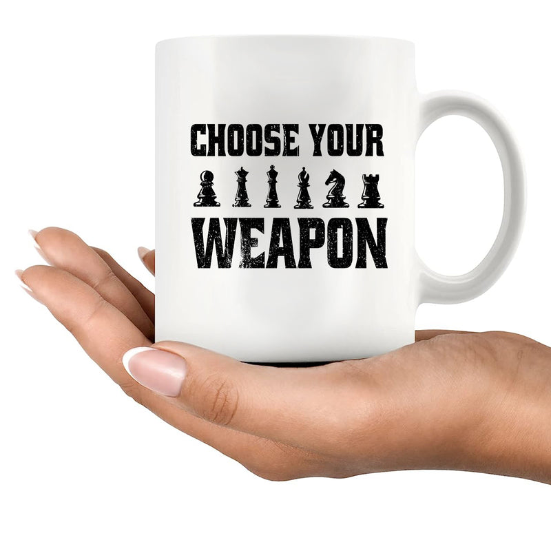 Choose Your Weapon Chess Player Gifts Ceramic Mug 11oz White.