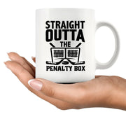 Straight Outta The Penalty Box Ceramic Mug 11 oz White - Panvola