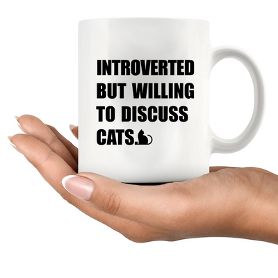 Introverted But Willing To Discuss Cats Ceramic Mug 11 oz White