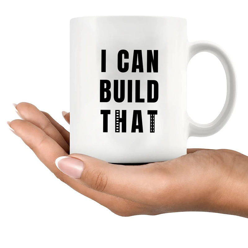 I Can Build That Ceramic Mug 11 oz White - Panvola