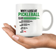 Why I Lose at Pickleball Ceramic Mug 11 oz White - Panvola