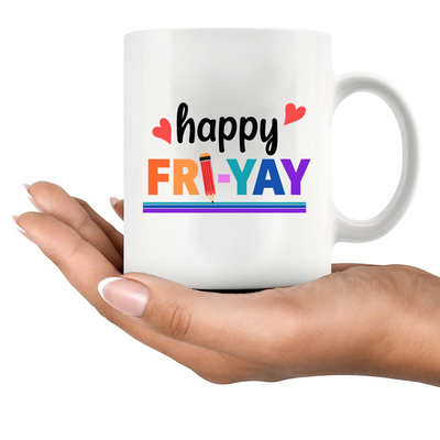 Happy Fri-Yay Ceramic Mug 11 oz White