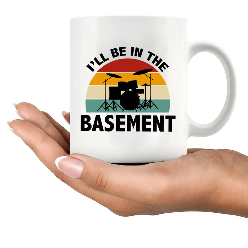 I’ll Be In The Basement Ceramic Mug 11 oz White - Panvola